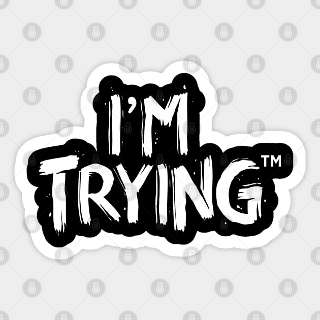 I'm Trying™ Sticker by d20Monkey